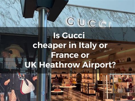 is gucci cheaper at heathrow airport|gucci heathrow airport.